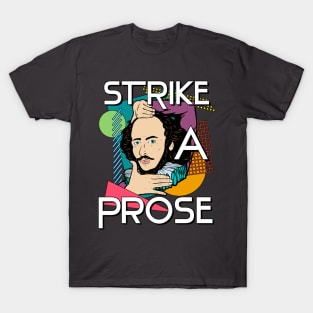 Strike a Prose T-Shirt